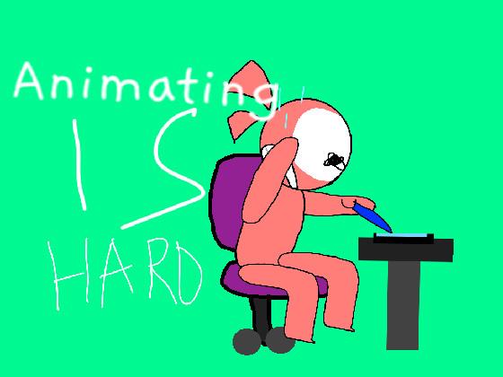 animating is hard