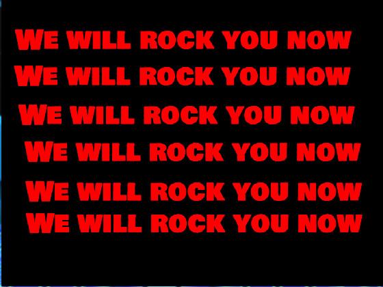 We will rock you song cool 1 1 1 1 1