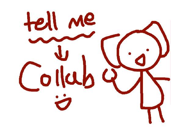 ^~Tell-Me~^ Meme collab! 1 1