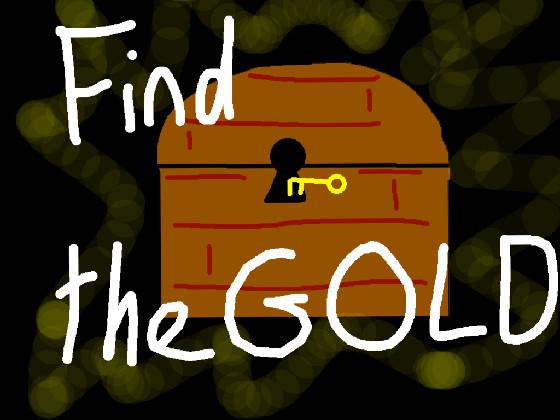 Find the Gold! 1 1