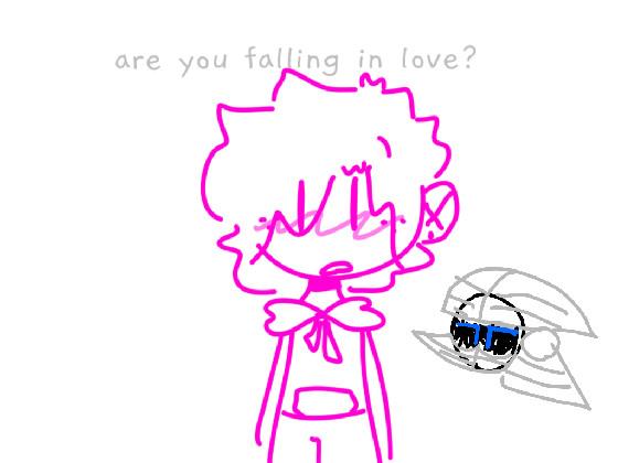 am i falling in love? 1