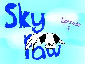 Skypaw - Episode 1