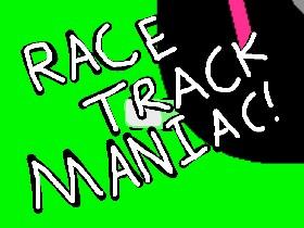 Race Track Maniac 1 1