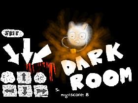 Dark Room! 1 1 1