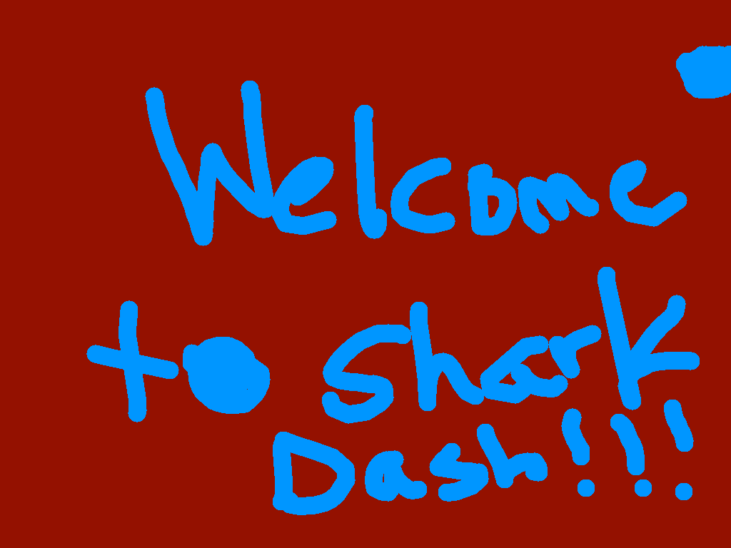 Shark Dash ( I tried )