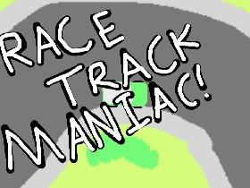 Race Track Maniac 1