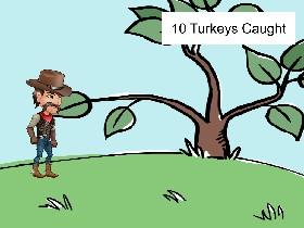 catch the Turkeys
