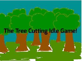 Tree Cutting Idle Game! 