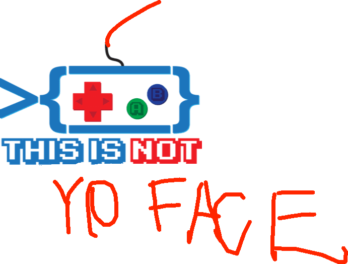 this is not you face