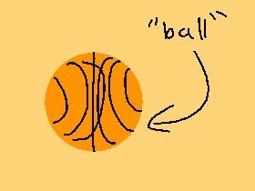 "Ball"