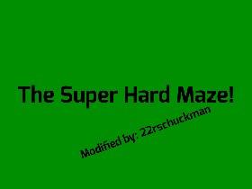 The Super Hard Maze modified has eazy cheat