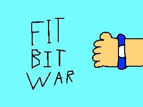 Fit bit war! 1
