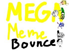 mega meme bounce