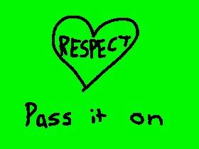 Respect, Pass it on 1