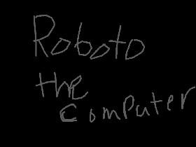 ROBOTO computer demo