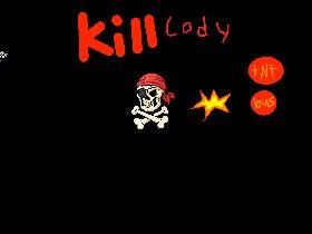 kill cody(dont spam buttons) 1