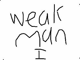 Weak Man I