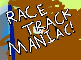Race Track Maniac 1