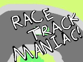 Race Track Maniac by Emilio