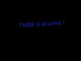There is (NO) Game