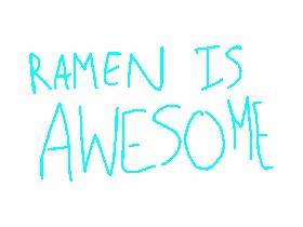 ramen is awesome