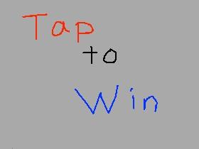 Tap to win