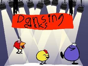 Dansing chicks