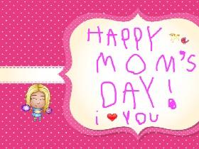 Happy mom's day