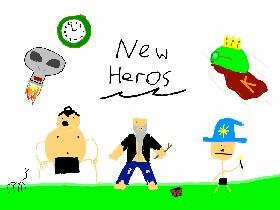New heros