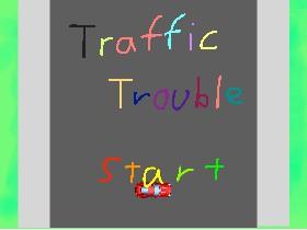 Traffic Trouble! 1