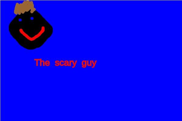 THE SCARY GUY