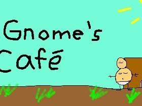 Gnome&#039;s Café BETA 1
