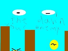 The dawn is your enemey