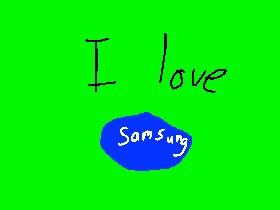 I Love Samsung