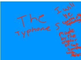 The Typhone s 1