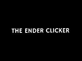 The Ender Clicker