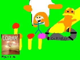 The Lorax part 4