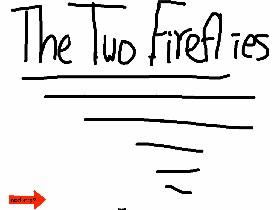 The Two Fireflies 2