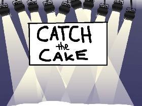 Catch the Cake