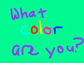 What color are you?