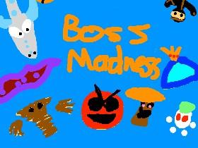 Boss Madnesssssssssss!