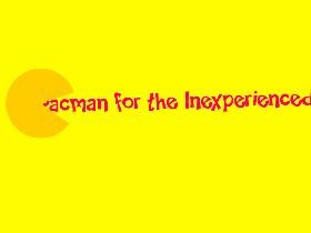Pacman... IMPROVED