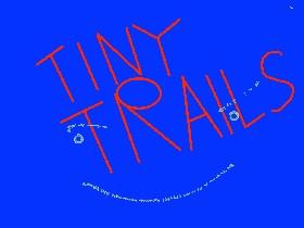 TINY TRAILS