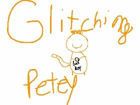 Glitching Petey