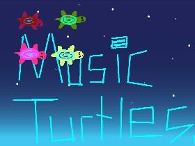 Music Turtels!