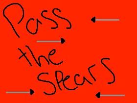 Pass the Spears