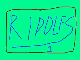 Riddles 1