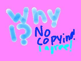 dont copy