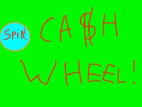 CA$H WHEEL! 1