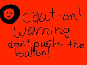 DO NOT PUSH THE BUTTON 1